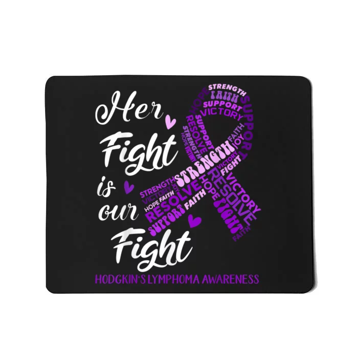 Hodgkins Lymphoma Awareness Hodgkins Lymphoma Awareness Her Fight Is Our Fight Mousepad