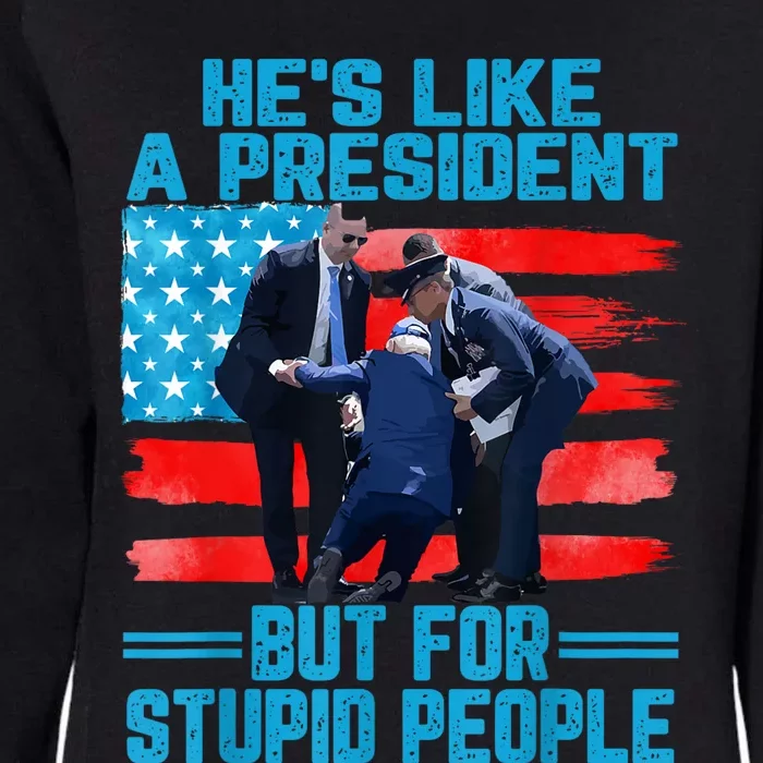 Hes Like A President But For Stupid People Biden Falling Womens California Wash Sweatshirt