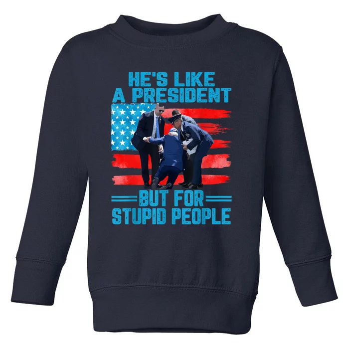 Hes Like A President But For Stupid People Biden Falling Toddler Sweatshirt