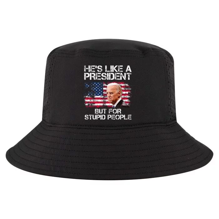 He’S Like A President But For Stupid People Cool Comfort Performance Bucket Hat