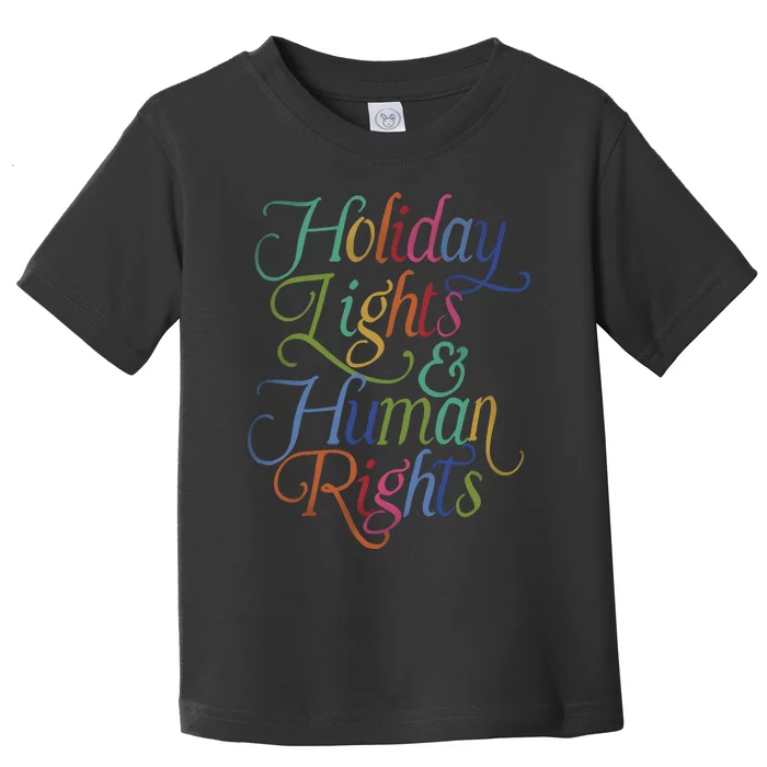 Holiday Lights And Human Rights Christmas Toddler T-Shirt