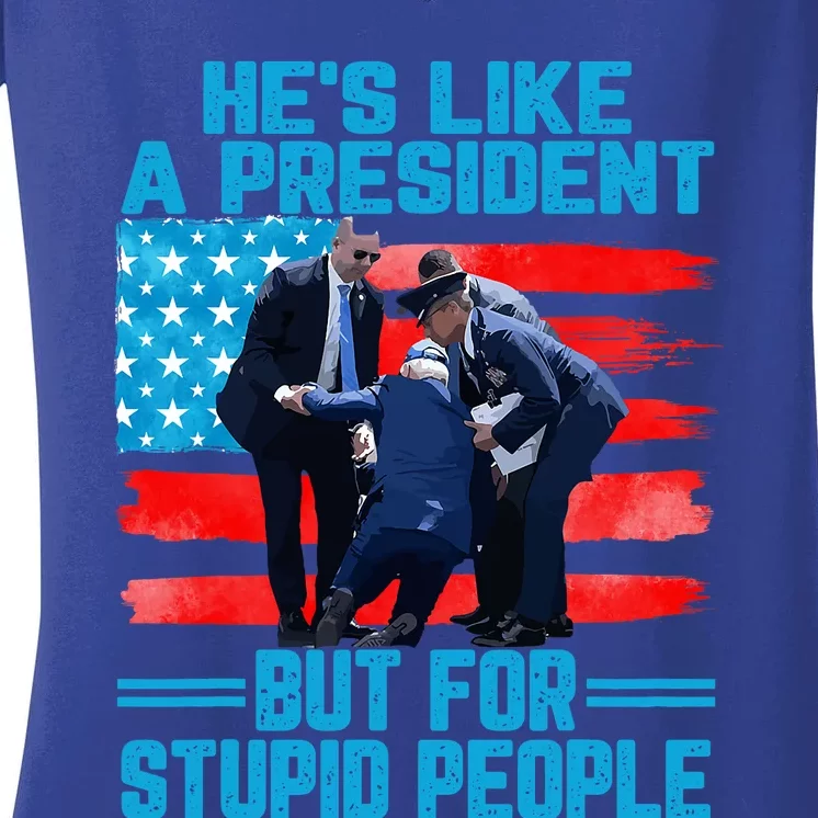 Hes Like A President But For Stupid People Biden Falling Women's V-Neck T-Shirt