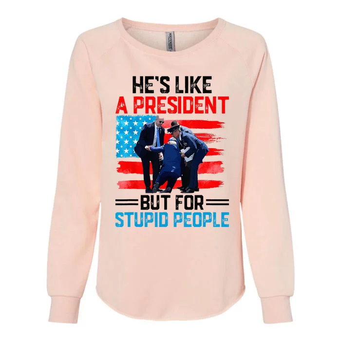 He's Like A President But For Stupid People Biden Falling Womens California Wash Sweatshirt