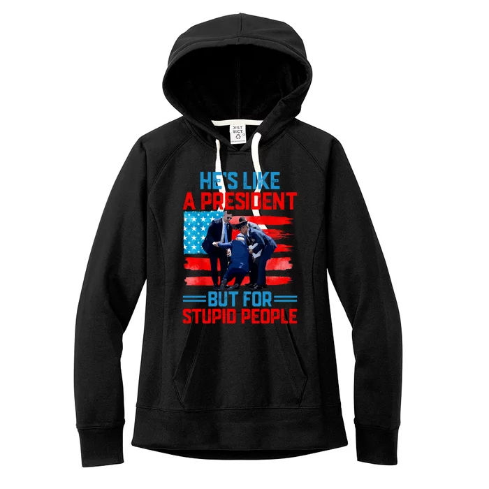 Hes Like A President But For Stupid People Biden Falling Women's Fleece Hoodie