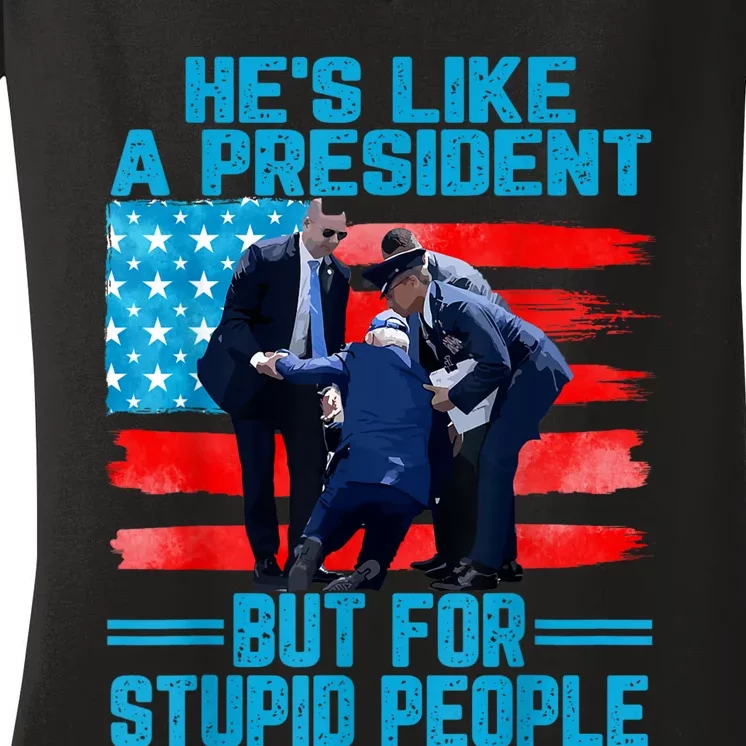 Hes Like A President But For Stupid People Biden Falling Women's V-Neck T-Shirt