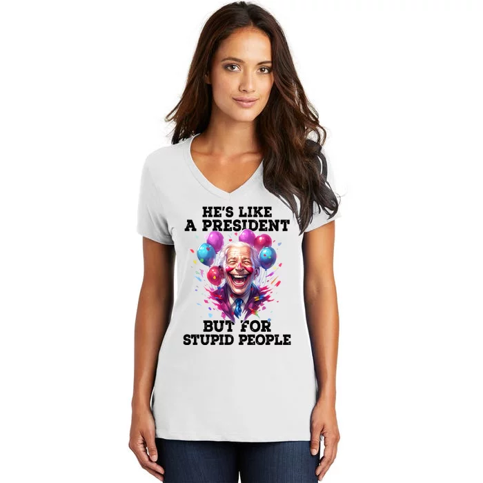 Hes Like A President But For Stupid People Women's V-Neck T-Shirt