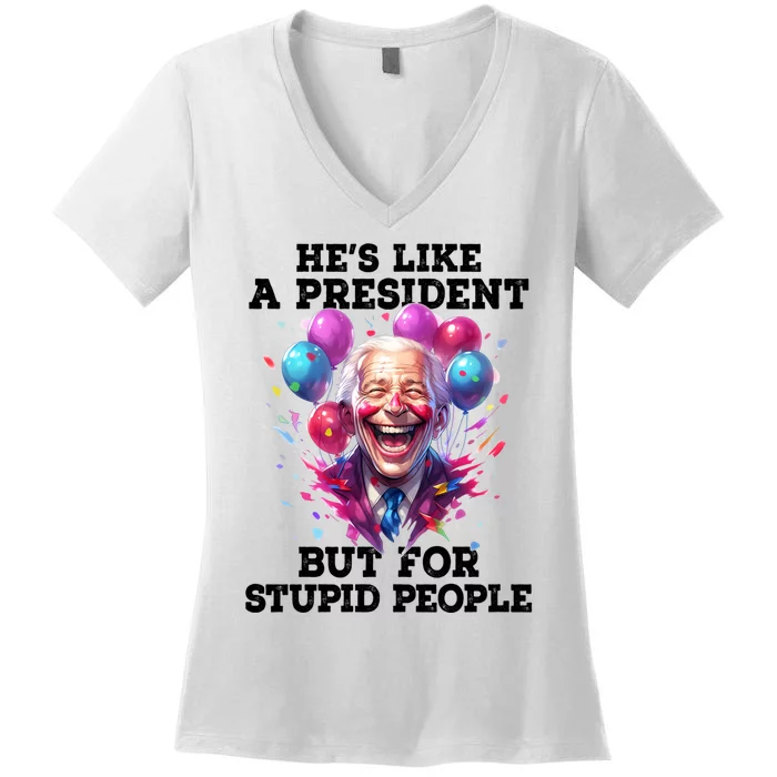 Hes Like A President But For Stupid People Women's V-Neck T-Shirt