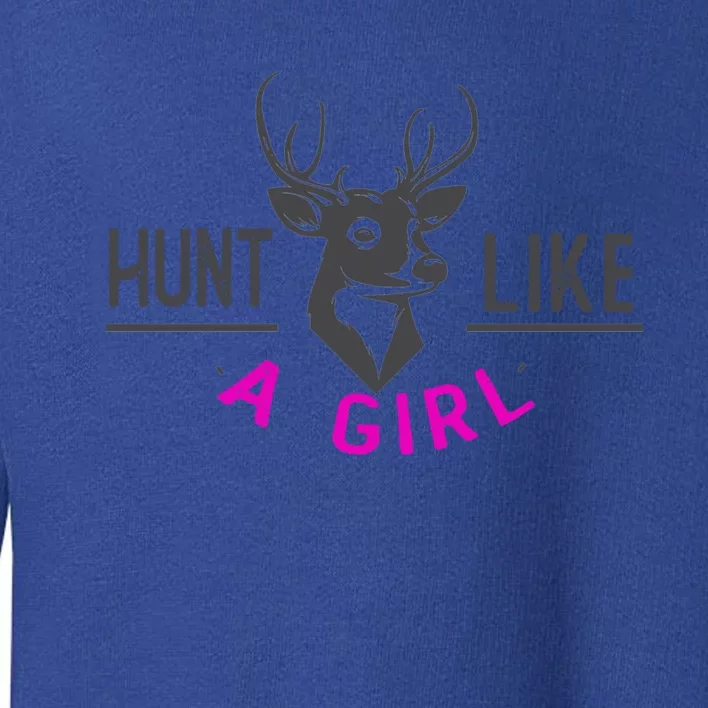 Hunt Like A Deer Hunting Lover Hunting Hunter Gift Toddler Sweatshirt