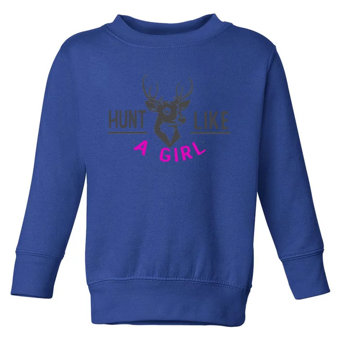 Hunt Like A Deer Hunting Lover Hunting Hunter Gift Toddler Sweatshirt