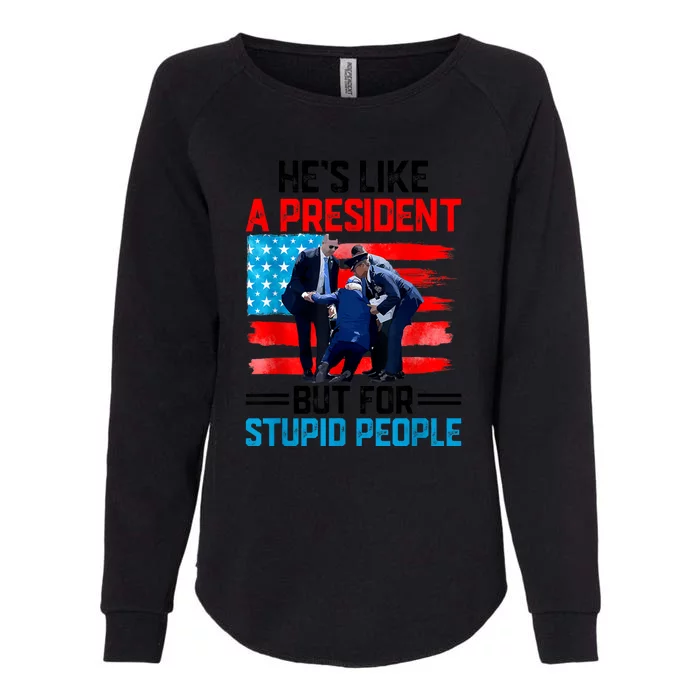 Hes Like A President But For Stupid People Biden Falling Womens California Wash Sweatshirt