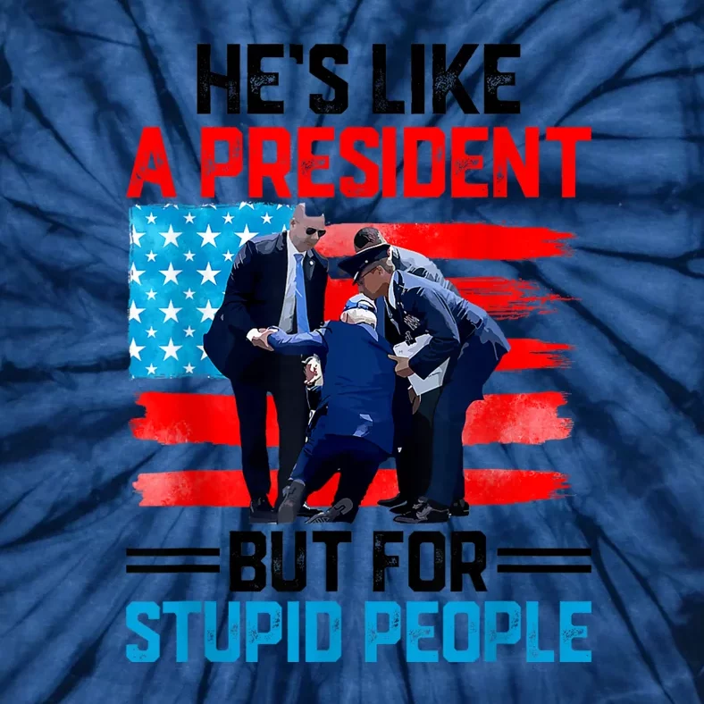 Hes Like A President But For Stupid People Biden Falling Tie-Dye T-Shirt