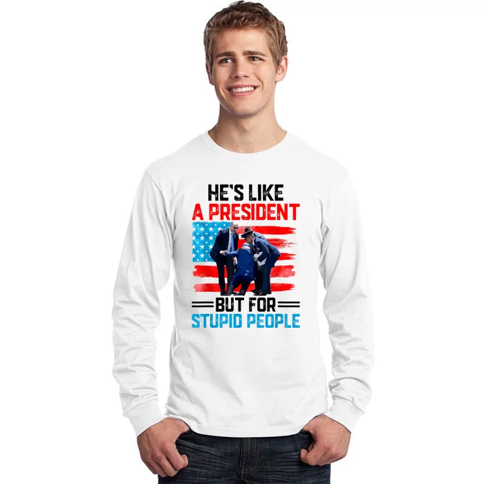 Hes Like A President But For Stupid People Biden Falling Tall Long Sleeve T-Shirt