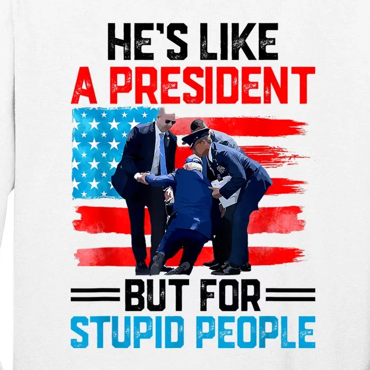 Hes Like A President But For Stupid People Biden Falling Tall Long Sleeve T-Shirt