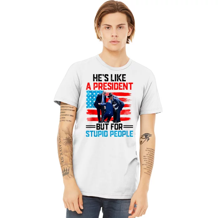 Hes Like A President But For Stupid People Biden Falling Premium T-Shirt