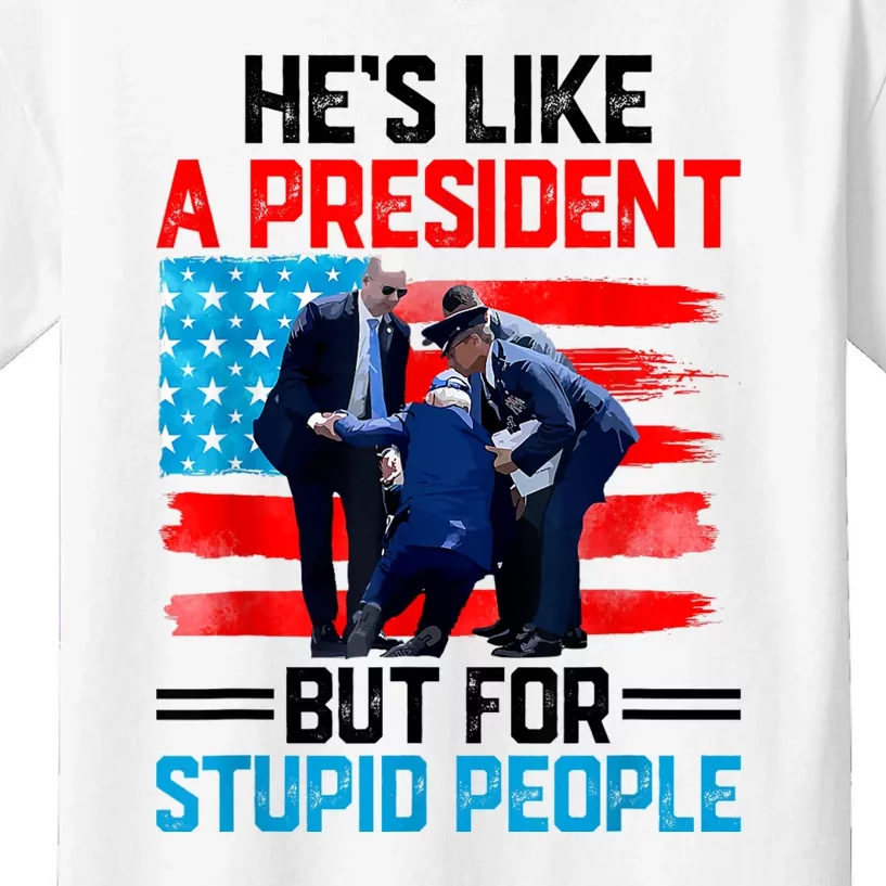 Hes Like A President But For Stupid People Biden Falling Kids T-Shirt