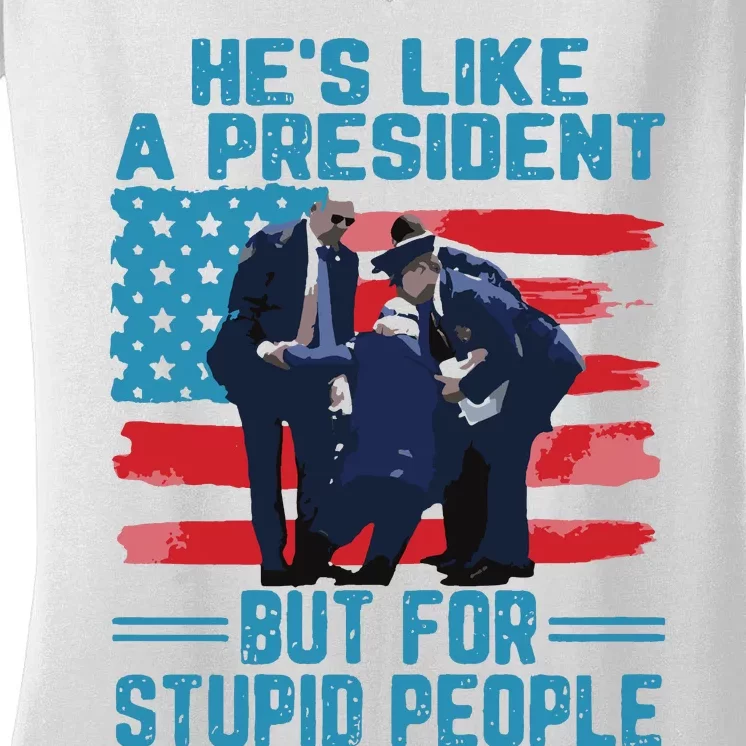 Hes Like A President But For Stupid People Women's V-Neck T-Shirt