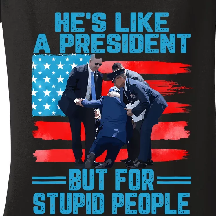 Hes Like A President But For Stupid People Biden Falling Women's V-Neck T-Shirt