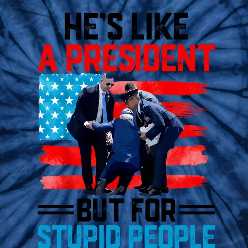 Hes Like A President But For Stupid People Biden Falling Tie-Dye T-Shirt