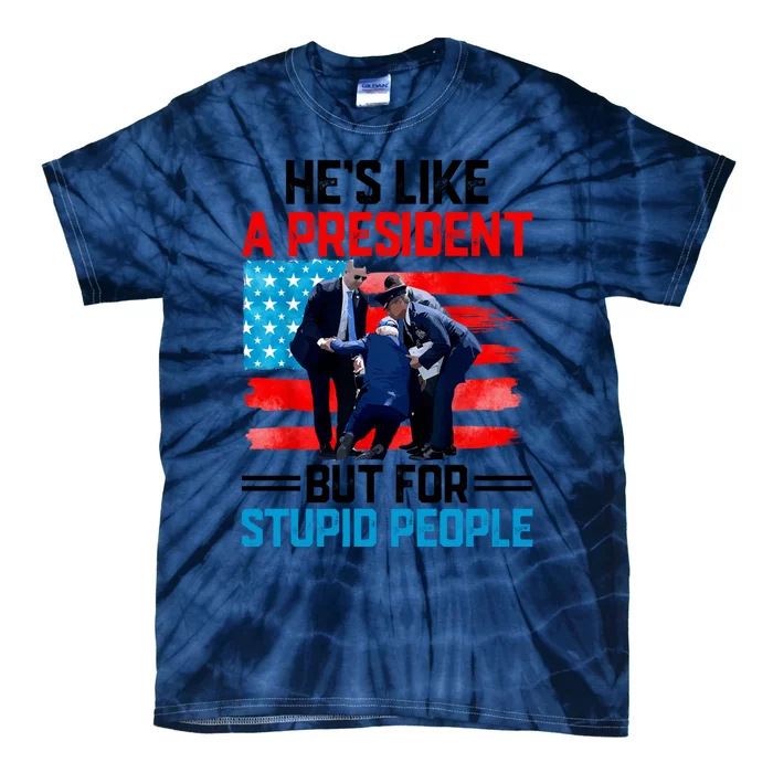 Hes Like A President But For Stupid People Biden Falling Tie-Dye T-Shirt