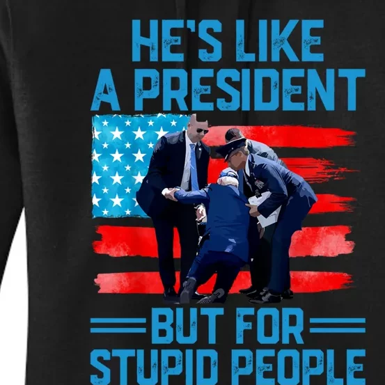 Hes Like A President But For Stupid People Biden Falling Women's Pullover Hoodie