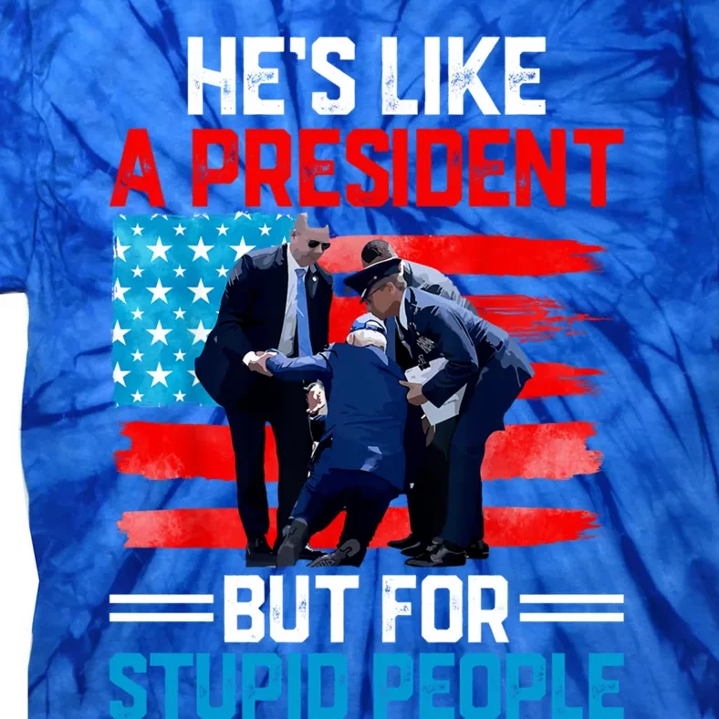 Hes Like A President But For Stupid People Biden Falling Tie-Dye T-Shirt