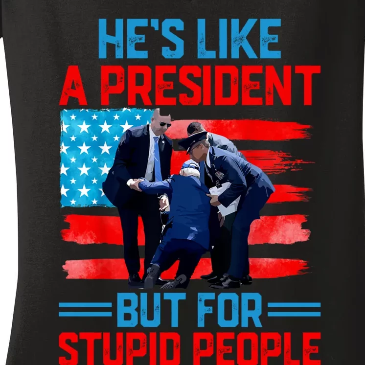 Hes Like A President But For Stupid People Biden Falling Women's V-Neck T-Shirt