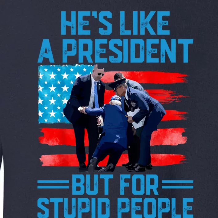 Hes Like A President But For Stupid People Biden Falling Toddler Sweatshirt