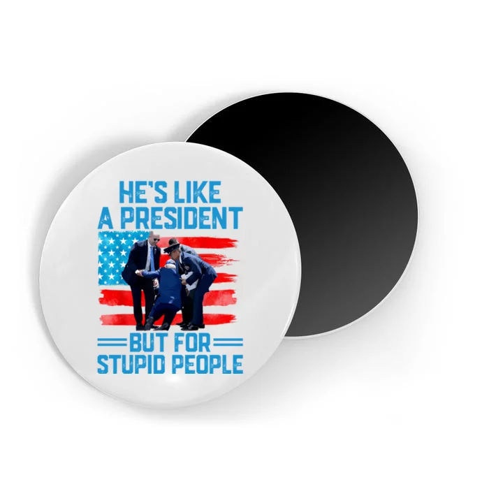 Hes Like A President But For Stupid People Biden Falling Magnet