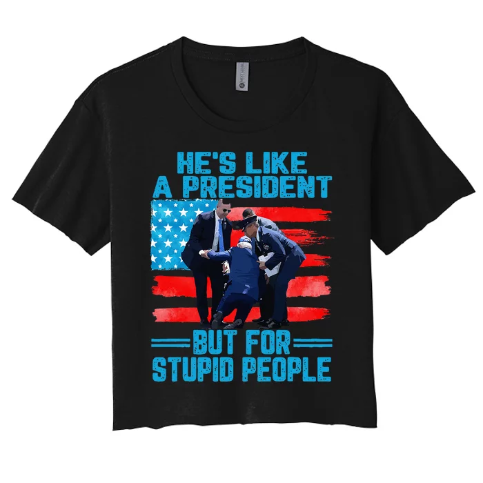 He's Like A President but for Stupid People Biden Falling Women's Crop Top Tee