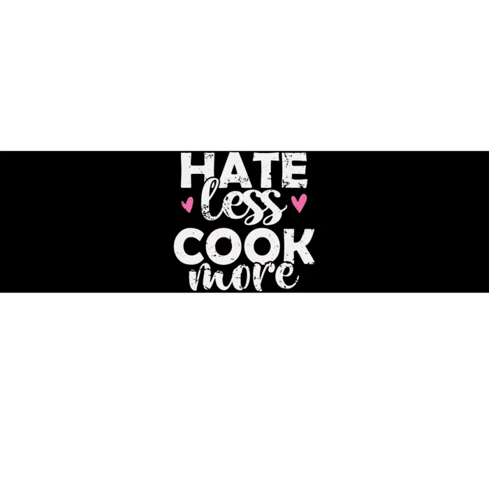 Hate less Cook more Cook Food Kitchen Bumper Sticker