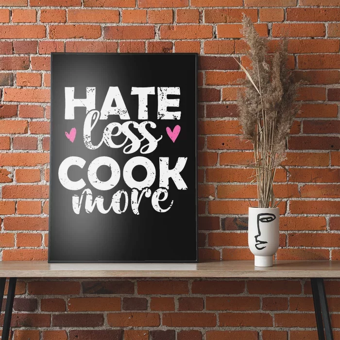 Hate less Cook more Cook Food Kitchen Poster