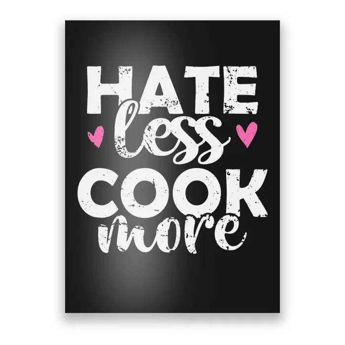 Hate less Cook more Cook Food Kitchen Poster