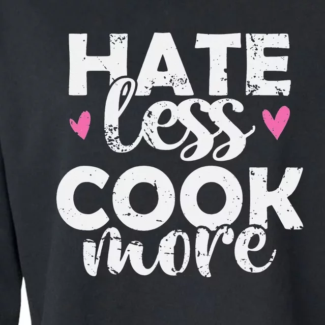 Hate less Cook more Cook Food Kitchen Cropped Pullover Crew