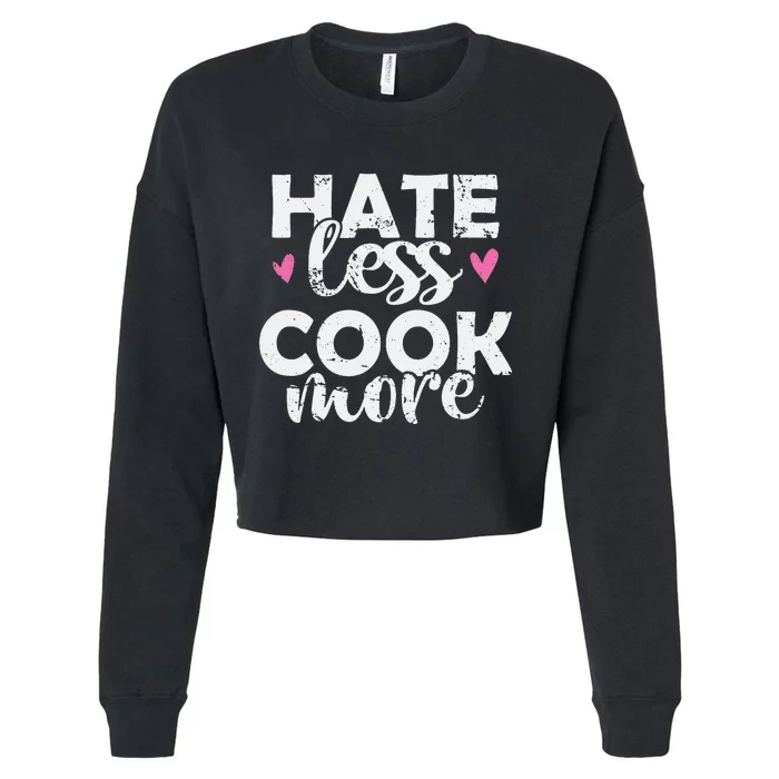 Hate less Cook more Cook Food Kitchen Cropped Pullover Crew