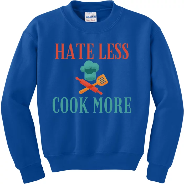 Hate Less Cook More Chef Cooking Home Cook Peace Lover Gift Kids Sweatshirt