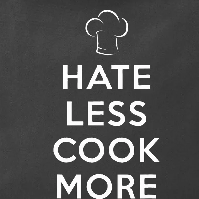 Hate Less Cook More Chef Cooking Home Cook Peace Love Zip Tote Bag