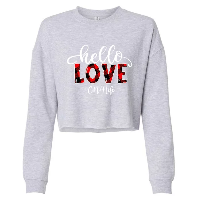 Hello Love Cna Life Flannel Valentine's Day Gift Cropped Pullover Crew