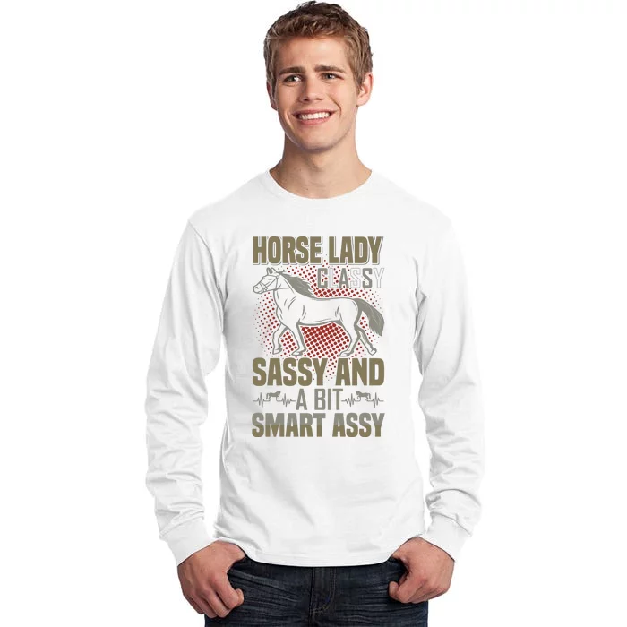 Horse Lady Classy Sassy And A Bit Smart Assy Tall Long Sleeve T-Shirt