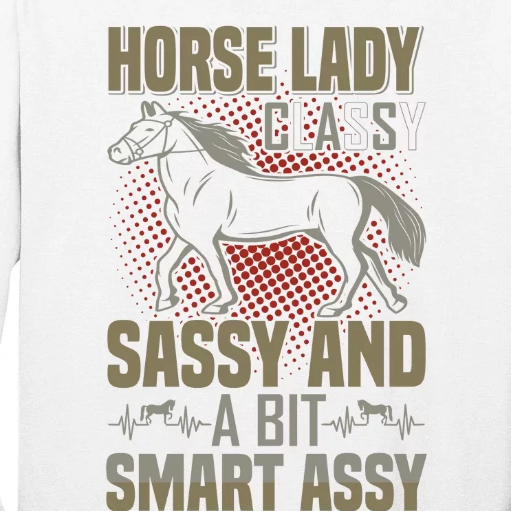 Horse Lady Classy Sassy And A Bit Smart Assy Tall Long Sleeve T-Shirt