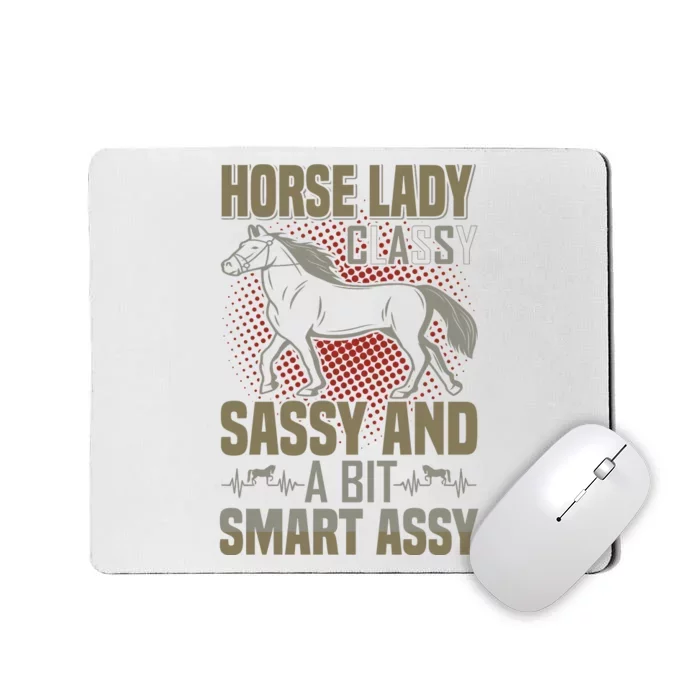 Horse Lady Classy Sassy And A Bit Smart Assy Mousepad