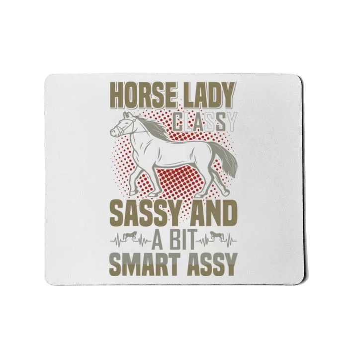 Horse Lady Classy Sassy And A Bit Smart Assy Mousepad