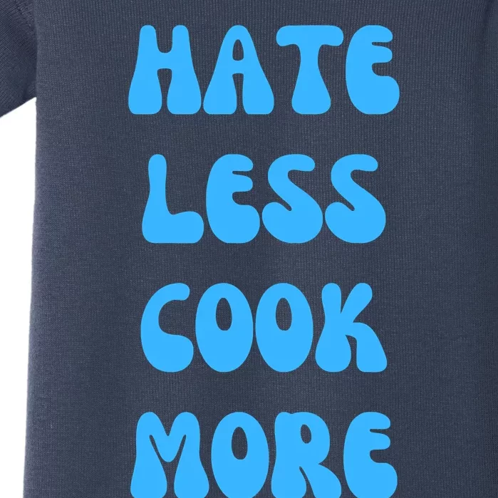 Hate Less Cook More Chef Cooking Home Cook Peace Love Baby Bodysuit