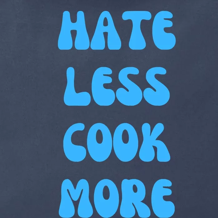 Hate Less Cook More Chef Cooking Home Cook Peace Love Zip Tote Bag