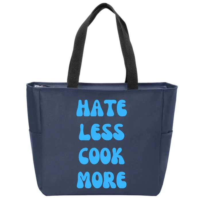 Hate Less Cook More Chef Cooking Home Cook Peace Love Zip Tote Bag