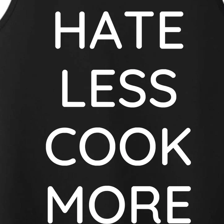 Hate Less Cook More Chef Cooking Home Cook Peace Love Performance Tank