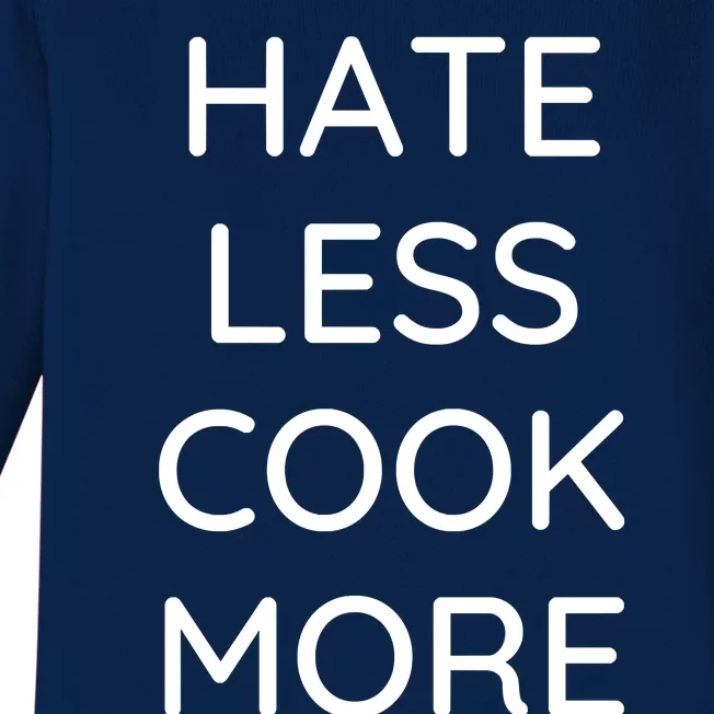 Hate Less Cook More Chef Cooking Home Cook Peace Love Baby Long Sleeve Bodysuit