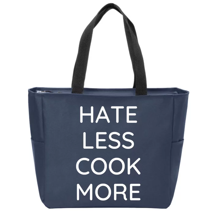 Hate Less Cook More Chef Cooking Home Cook Peace Love Zip Tote Bag