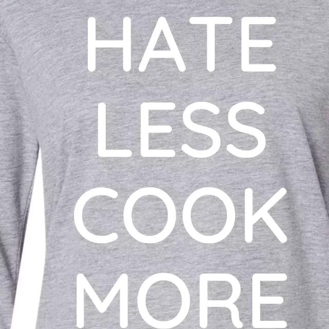 Hate Less Cook More Chef Cooking Home Cook Peace Love Womens Cotton Relaxed Long Sleeve T-Shirt