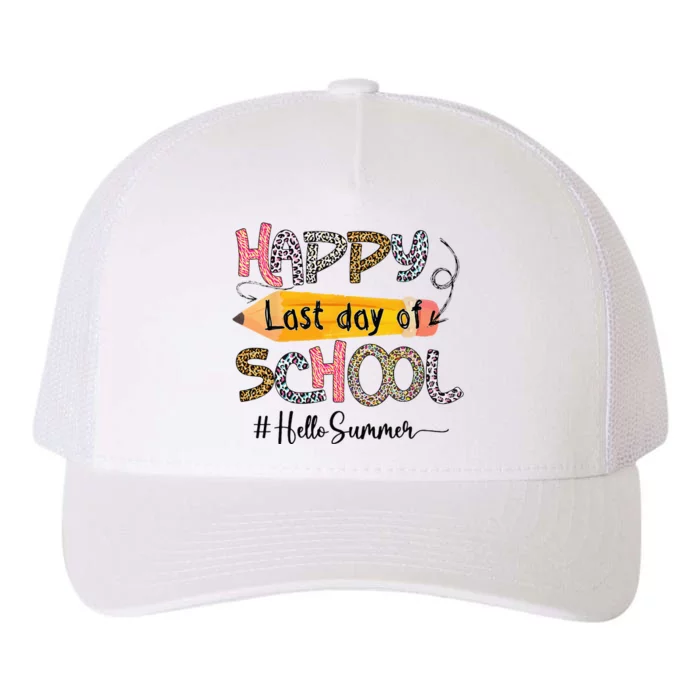 Happy Last Day Of School Teacher Graduation Last Day Yupoong Adult 5-Panel Trucker Hat