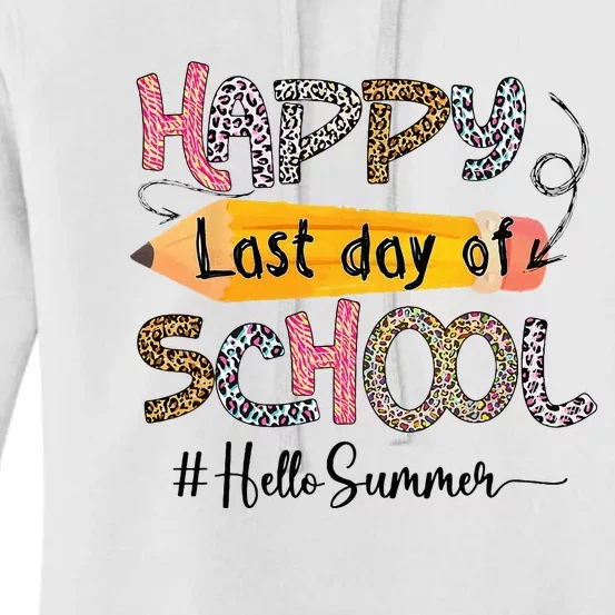 Happy Last Day Of School Teacher Graduation Last Day Women's Pullover Hoodie